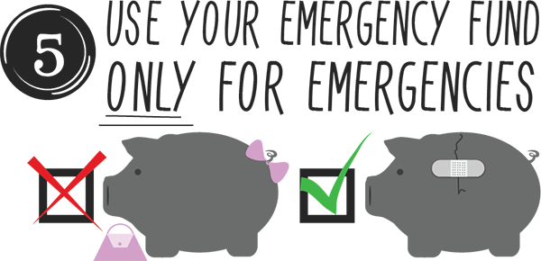 USe your emergency fund only for emergencies